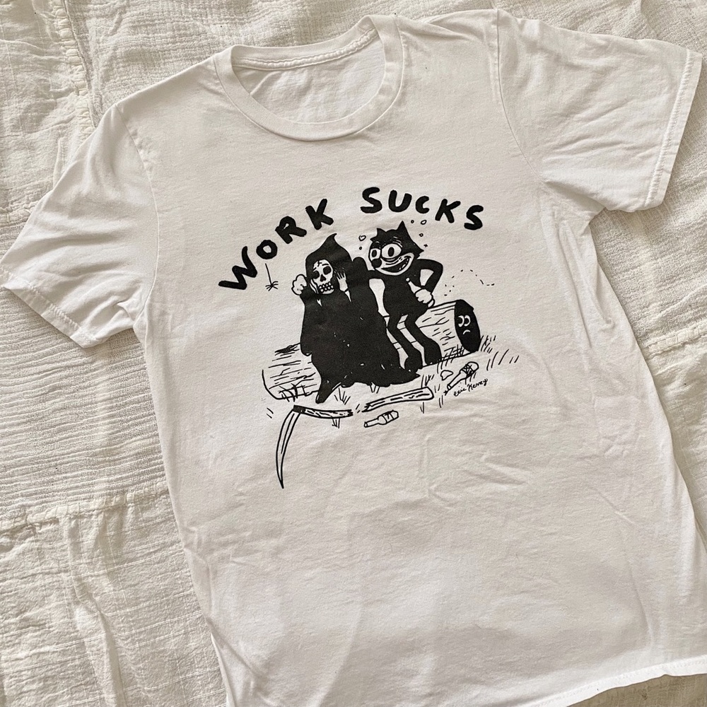 Work Sucks Tee by Heavy Slime